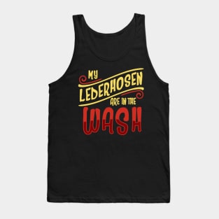 My Lederhosen Are In The Wash'  Beer Lederhosen Tank Top